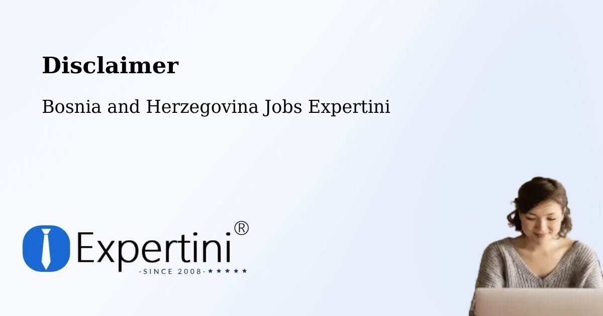 Disclaimer – Teslić - Bosnia and Herzegovina Jobs Expertini