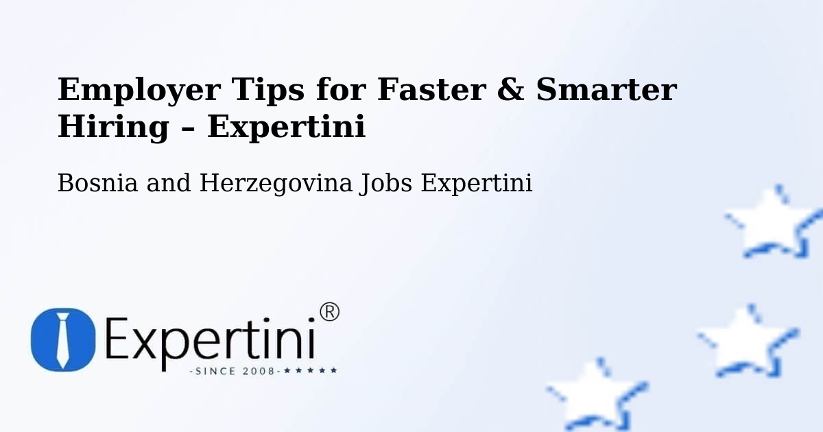 Employer Tips for Hiring & Recruitment – Teslić - Teslić, Bosnia and Herzegovina Jobs Expertini