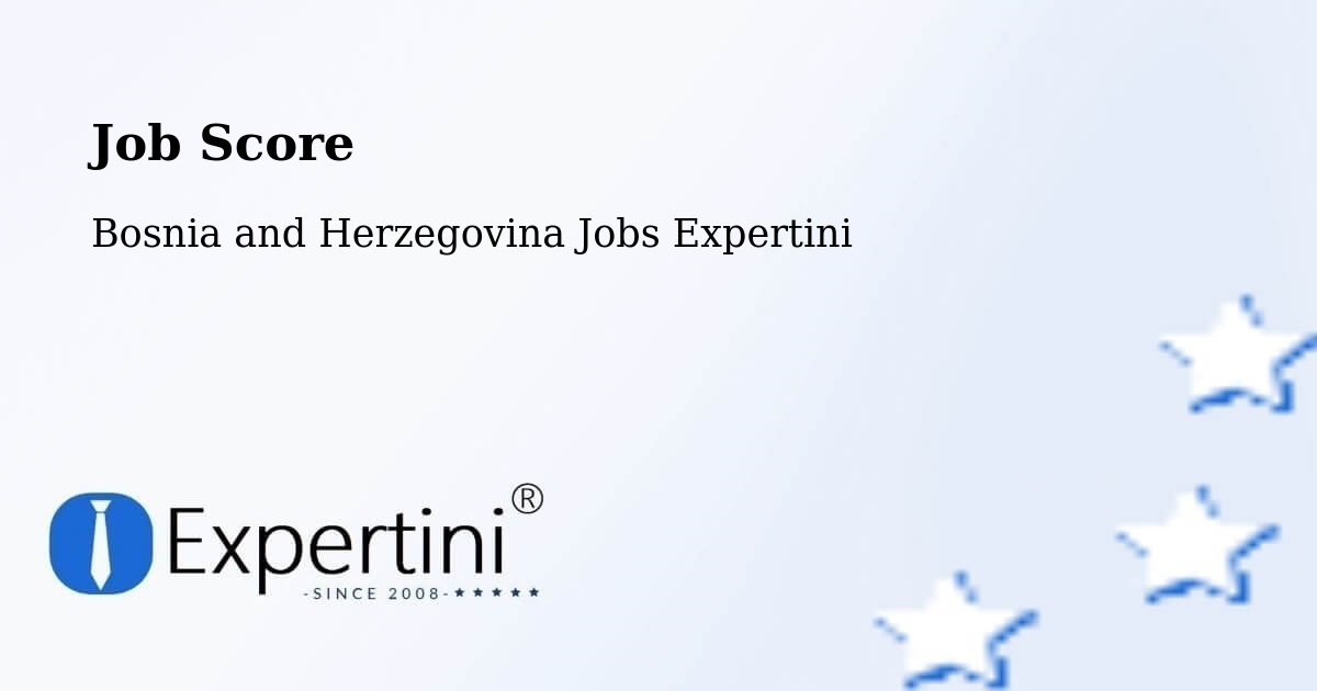 Job Score & Job Description Score Tool – Teslić - Bosnia and Herzegovina Jobs Expertini